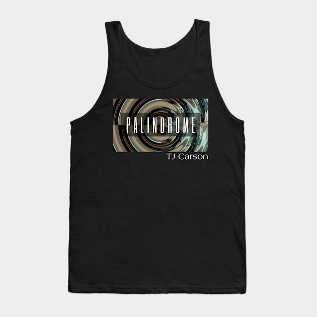 Palindrome Show Shirt Tank Top by tcarsonj